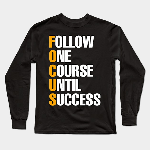 Follow One Course Until Success Long Sleeve T-Shirt by inspiringtee